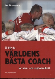 Sportboken - S blir du vrldens bsta coach fr barn- och ungdomsidrott